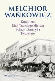 Okładka książki Kundlizm Klub Trzeciego Miejsca Polacy i Ameryka Tworzywo