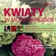 Okładka książki Kwiaty w moim ogrodzie