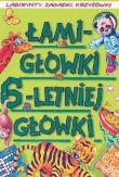 Łamigłówki 6-letniej główki. Autor: Podgórska Anna. Dadada.pl Okładka książki Łamigłówki 6-letniej główki