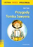 Lektura dobrze oprac. - Przygody Tomka Sawyera. Autor: Twain Mark. Dadada.pl Okładka książki Lektura dobrze oprac. - Przygody Tomka Sawyera