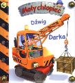 Mały chłopiec - Dźwig Darka. Autor: Beaumont Emilie, Nathalie Belineau. Dadada.pl Okładka książki Mały chłopiec - Dźwig Darka
