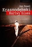 Martwy blues. Autor: Krasnodębski Jan Paweł. Dadada.pl Okładka książki Martwy blues