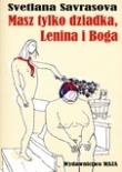 Okładka książki Masz tylko dziadka Lenina i Boga
