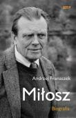 Miłosz. Biografia. Autor: Franaszek Andrzej. Dadada.pl Okładka książki Miłosz. Biografia