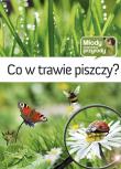 Młody obserwator przyrody - Co w trawie piszczy?. Autor: Brodacki Michał. Dadada.pl Okładka książki Młody obserwator przyrody - Co w trawie piszczy?