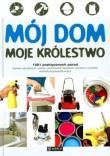 Okładka książki Mój dom. Moje królestwo. 1001 praktycznych porad (promocja)