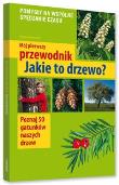 Mój pierwszy przewodnik. Jakie to drzewo?. Autor: Tomasz Hryniewicki. Dadada.pl Okładka książki Mój pierwszy przewodnik. Jakie to drzewo?