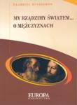 My rządzimy światem... O mężczyznach. Autor: Wojciech Głuch. Dadada.pl Okładka książki My rządzimy światem... O mężczyznach