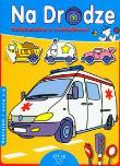 Okładka książki Na drodze. Książeczka z naklejkami