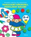 Naklejamy kółeczka -  Poznajemy kolory SIEDMIORÓG. Autor: Praca zbiorowa. Dadada.pl Okładka książki Naklejamy kółeczka -  Poznajemy kolory SIEDMIORÓG
