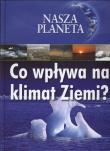 Nasza planeta. Co wpływa na klimat Ziemi?  FV. Autor: nagrodowka sp. Dadada.pl Okładka książki Nasza planeta. Co wpływa na klimat Ziemi?  FV