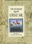 Okładka książki Nie przegap życia, ciesz się!