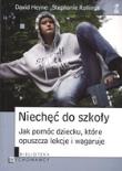 Niechęć do szkoły. Jak pomóc ... - D. Heyne. Autor: Hayne David, Rollings Stephanie. Dadada.pl Okładka książki Niechęć do szkoły. Jak pomóc ... - D. Heyne