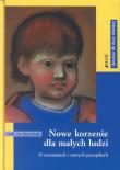 Nowe korzenie dla małych ludzi. Autor: Linde von Keyserlingk. Dadada.pl Okładka książki Nowe korzenie dla małych ludzi