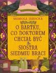 Okładka książki O Bartku co doktorem.../Siostra siedmiu braci IBIS