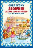 Okładka książki Obrazkowy słownik języka angielskiego dla najmłodszych