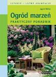 Okładka książki Ogród marzeń. Praktyczny poradnik