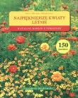 Ogrodnik doskonały. Najpiękniejsze kwiaty letnie. Autor: Chojnowska Ewa, Chojnowski Mariusz. Dadada.pl Okładka książki Ogrodnik doskonały. Najpiękniejsze kwiaty letnie
