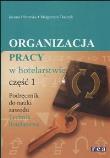 Okładka książki Organizacja pracy w hotelarstwie część 1