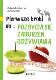 Pierwsze kroki do... pozbycia się zaburzeń odżywia. Autor: Jane Smith, Kate Middleton. Dadada.pl Okładka książki Pierwsze kroki do... pozbycia się zaburzeń odżywia