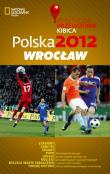Okładka książki Polska 2012 Wrocław Praktyczny Przewodnik Kibica