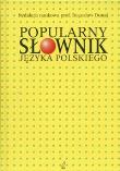 Popularny słownik języka polskiego. Autor: Bogusław Dunaj. Dadada.pl Okładka książki Popularny słownik języka polskiego