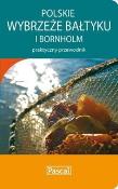Praktyczny przewodnik - Polskie wybrzeże PASCAL. Autor: Tomczyk Edyta, Markin Joanna, Ostrowski Piotr. Dadada.pl Okładka książki Praktyczny przewodnik - Polskie wybrzeże PASCAL