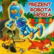 Okładka książki Prezent robota Henia ARYSTOTELES