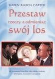 Przestaw rzeczy a odmienisz swój los. Autor: Karen Rauch Carter. Dadada.pl Okładka książki Przestaw rzeczy a odmienisz swój los