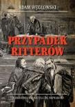 Przypadek Ritterów. Autor: Niewęgłowski Adam. Dadada.pl Okładka książki Przypadek Ritterów