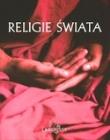 Religie świata. Kompendium wiedzy. Autor: Henri Tincq. Dadada.pl Okładka książki Religie świata. Kompendium wiedzy