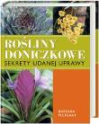 Rośliny doniczkowe. Sekrety udanej uprawy (kdc). Autor: Barbara Pleasant. Dadada.pl Okładka książki Rośliny doniczkowe. Sekrety udanej uprawy (kdc)