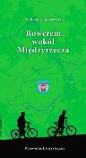 Okładka książki Rowerem wokół Międzyrzecza