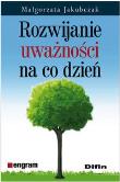 Okładka książki Rozwijanie uważności na co dzień