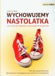 Okładka książki Samo Sedno - Wychowujemy nastolatka