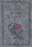 Skarbiec imion polskich. Autor: praca zbiorowa. Dadada.pl Okładka książki Skarbiec imion polskich