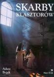 Skarby klasztorów. Autor: Bujak Adam. Dadada.pl Okładka książki Skarby klasztorów