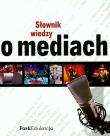 Okładka książki Słownik wiedzy o mediach PARK/PWN