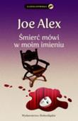 Śmierć mówi w moim imieniu. Autor: Alex Joe. Dadada.pl Okładka książki Śmierć mówi w moim imieniu