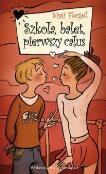 Okładka książki Szkoła, balet, pierwszy całus (promocja)