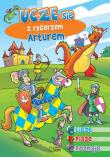 Uczę się z rycerzem Arturem. Autor:   Praca zbiorowa. Dadada.pl Okładka książki Uczę się z rycerzem Arturem