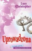 Okładka książki Uprowadzona - Lucy Christopher