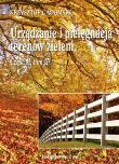 Urządzanie i pielęgn. terenów ziel. 2/2 HORTPRESS. Autor: Krzysztof Gadomski. Dadada.pl Okładka książki Urządzanie i pielęgn. terenów ziel. 2/2 HORTPRESS