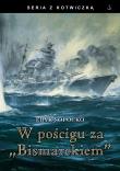 W pościgu za ''Bismarckiem. Autor: Sopoćko Eryk. Dadada.pl Okładka książki W pościgu za ''Bismarckiem