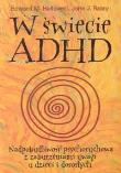 W świecie ADHD. Autor: Edward M. Hallowell, John J. Ratey. Dadada.pl Okładka książki W świecie ADHD