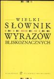 Okładka książki Wielki słownik wyrazów bliskoznacznych