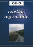 Wielkie wyzwanie. Autor: Osho. Dadada.pl Okładka książki Wielkie wyzwanie