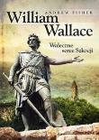 William Wallace. Autor: Fisher Andrew. Dadada.pl Okładka książki William Wallace