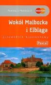 Wokół Malborka i Elbląga. Autor:   Praca zbiorowa. Dadada.pl Okładka książki Wokół Malborka i Elbląga