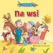 Wokół nas. Na wsi. Autor: * Ewa Nawrocka     * Agnieszka Sobich. Dadada.pl Okładka książki Wokół nas. Na wsi